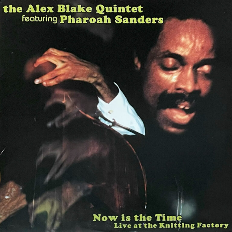 THE ALEX BLAKE QUINTET featuring PHAROAH SANDERS 『NOW IS THE TIME (LIVE AT THE KNITTING FACTORY)』 LP